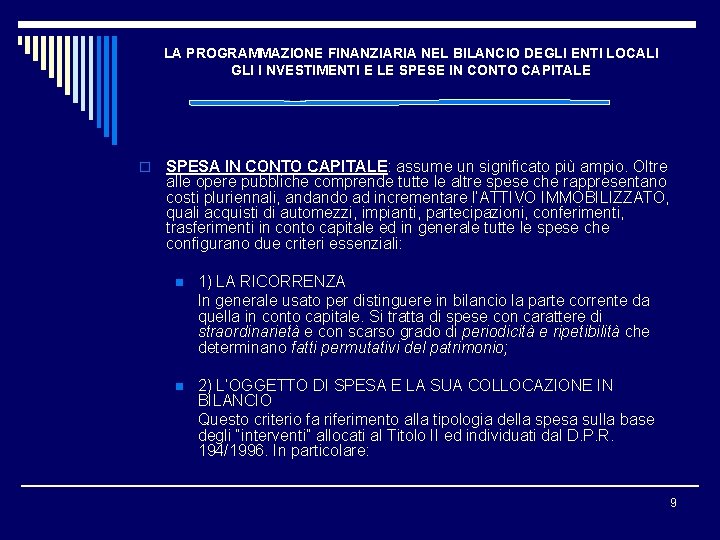 LA PROGRAMMAZIONE FINANZIARIA NEL BILANCIO DEGLI ENTI LOCALI GLI I NVESTIMENTI E LE SPESE