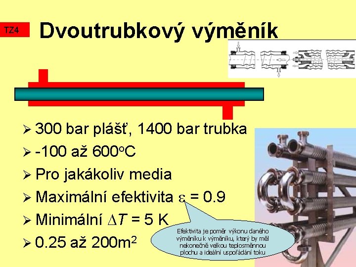 TZ 4 Dvoutrubkový výměník Ø 300 bar plášť, 1400 bar trubka Ø -100 až