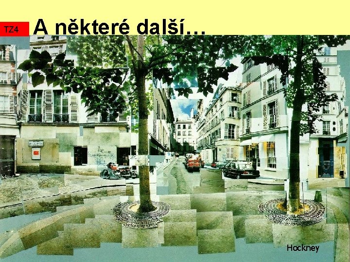 TZ 4 A některé další… Hockney 