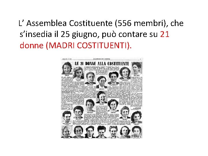 L’ Assemblea Costituente (556 membri), che s’insedia il 25 giugno, può contare su L’ Assemblea Costituente (556 membri), che s’insedia il 25 giugno, può contare su