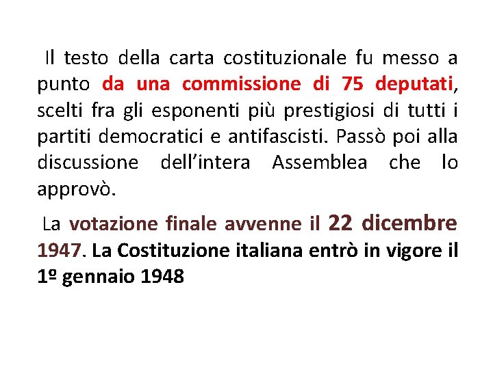 Il testo della carta costituzionale fu messo a punto da una commissione di Il testo della carta costituzionale fu messo a punto da una commissione di