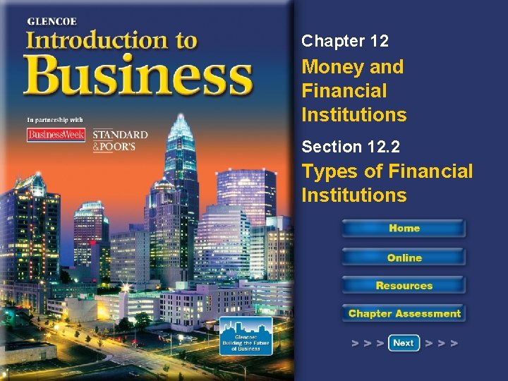 Chapter 12 Money and Financial Institutions Section 12. 2 Types of Financial Institutions 