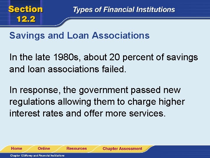 Savings and Loan Associations In the late 1980 s, about 20 percent of savings