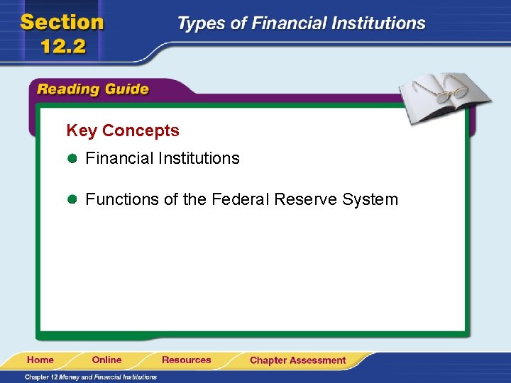 Key Concepts Financial Institutions Functions of the Federal Reserve System 