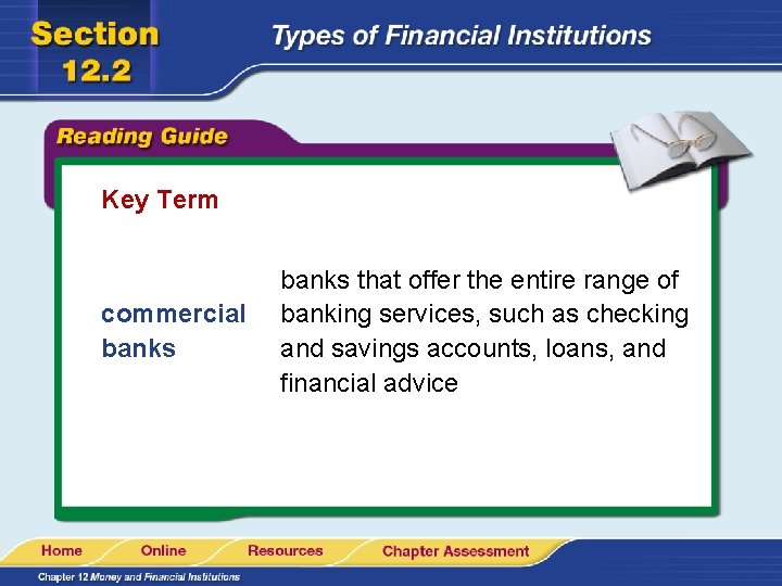 Key Term commercial banks that offer the entire range of banking services, such as