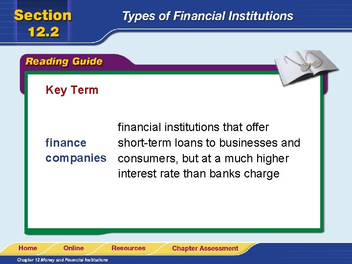 Key Term financial institutions that offer finance short-term loans to businesses and companies consumers,