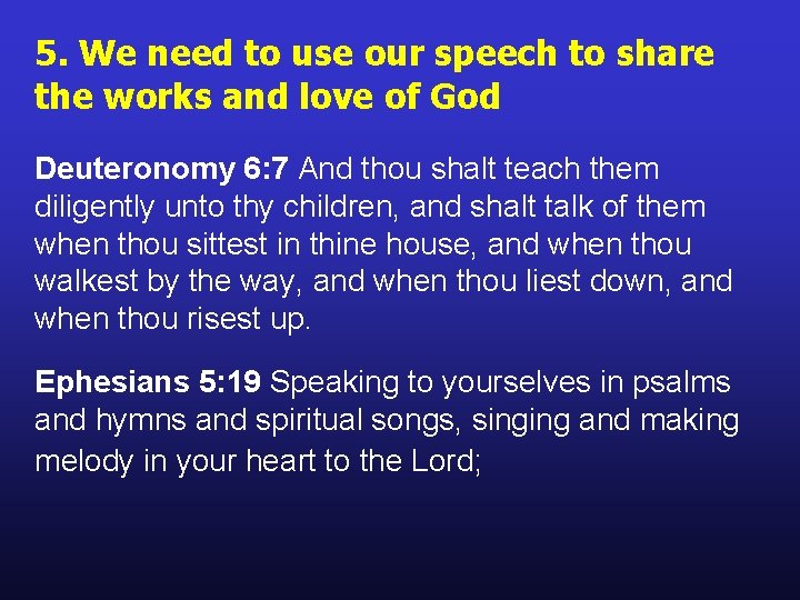 5. We need to use our speech to share the works and love of 5. We need to use our speech to share the works and love of
