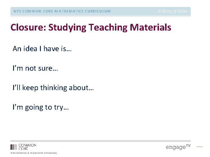 NYS COMMON CORE MATHEMATICS CURRICULUM A Story of Units Closure: Studying Teaching Materials An