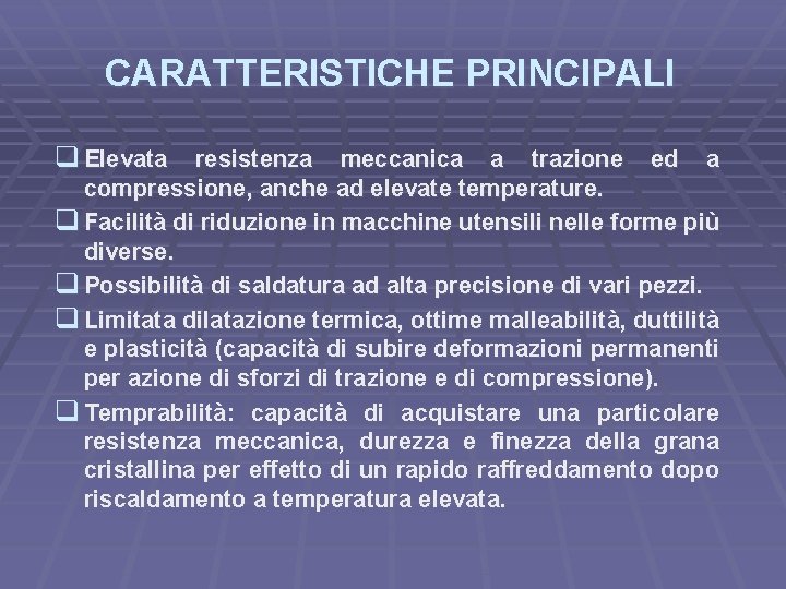 CARATTERISTICHE PRINCIPALI q Elevata resistenza meccanica a trazione ed a compressione, anche ad elevate