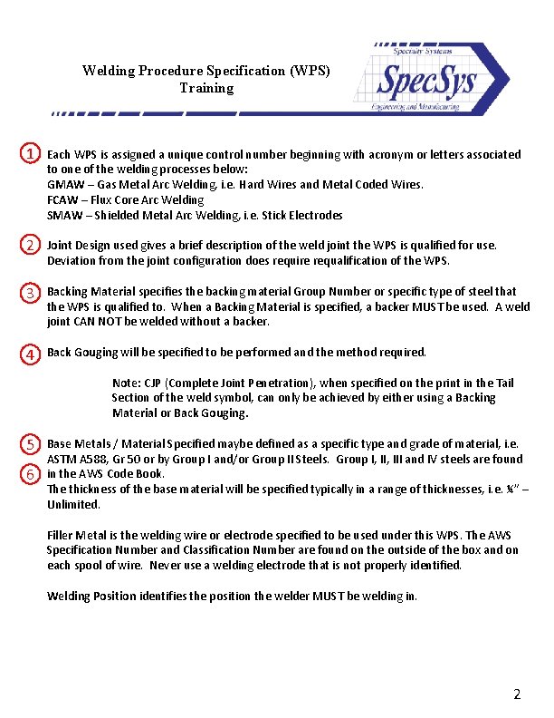Welding Procedure Specification (WPS) Training 1 Each WPS is assigned a unique control number