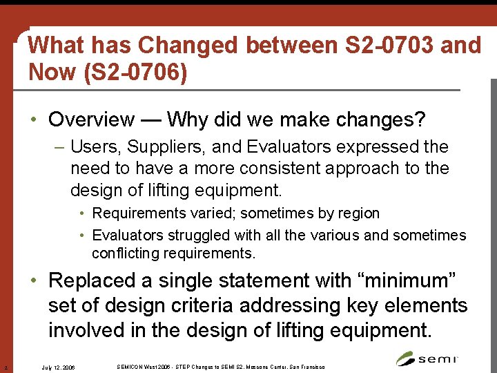 What has Changed between S 2 -0703 and Now (S 2 -0706) • Overview