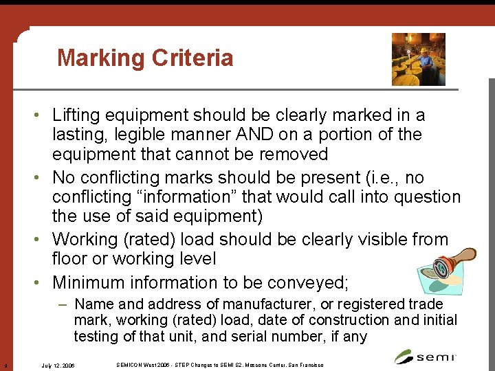Marking Criteria • Lifting equipment should be clearly marked in a lasting, legible manner