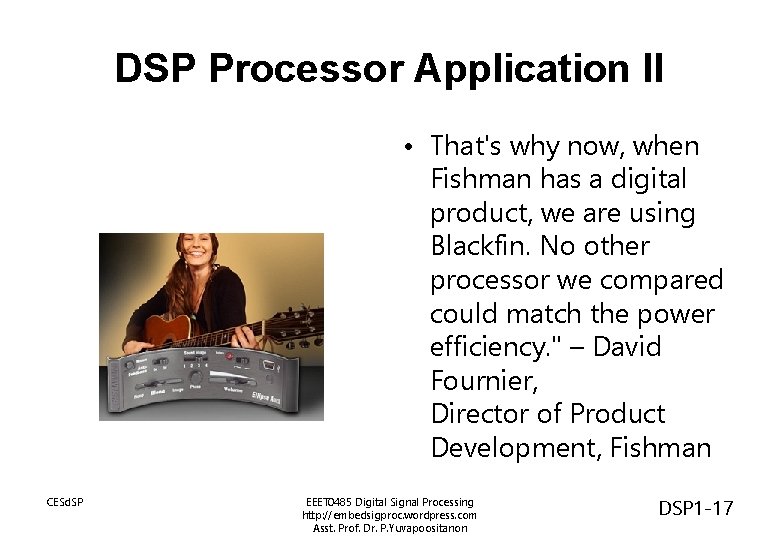 DSP Processor Application II • That's why now, when Fishman has a digital product, DSP Processor Application II • That's why now, when Fishman has a digital product,