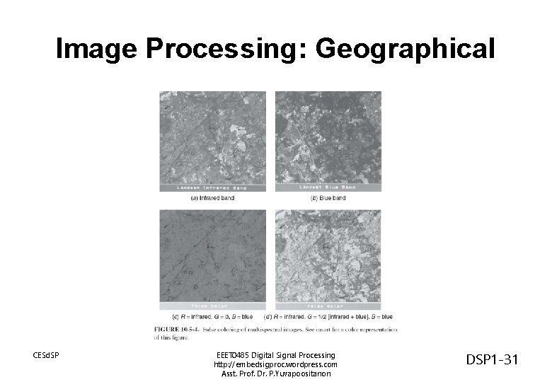 Image Processing: Geographical CESd. SP EEET 0485 Digital Signal Processing http: //embedsigproc. wordpress. com Image Processing: Geographical CESd. SP EEET 0485 Digital Signal Processing http: //embedsigproc. wordpress. com