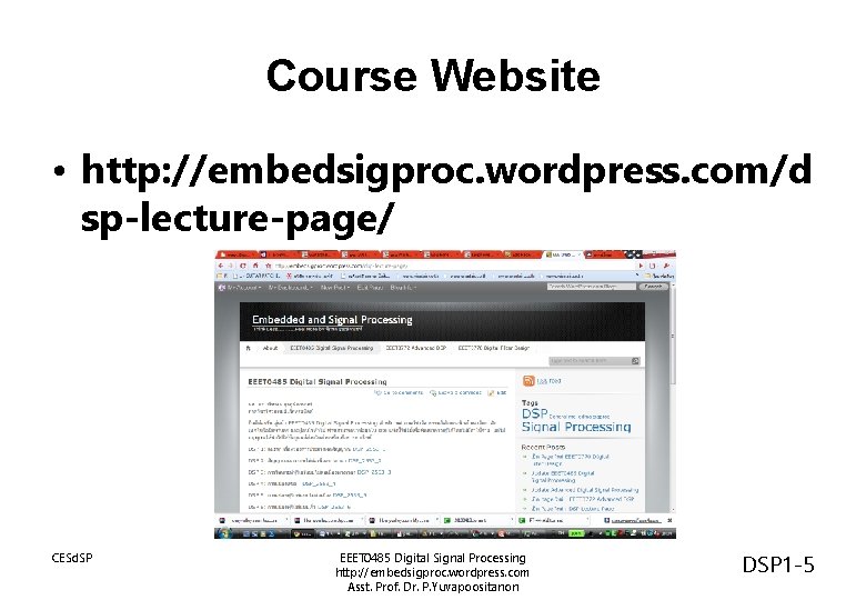 Course Website • http: //embedsigproc. wordpress. com/d sp-lecture-page/ CESd. SP EEET 0485 Digital Signal Course Website • http: //embedsigproc. wordpress. com/d sp-lecture-page/ CESd. SP EEET 0485 Digital Signal