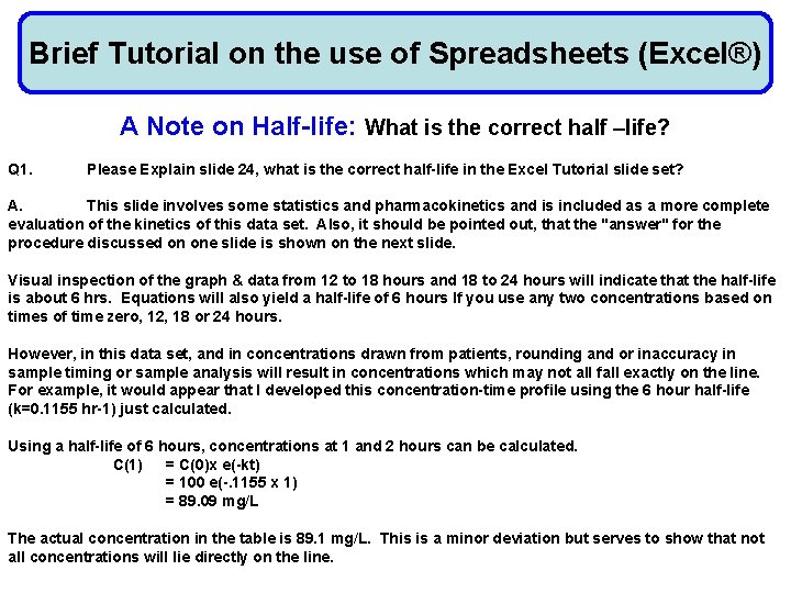 Brief Tutorial on the use of Spreadsheets (Excel®) A Note on Half-life: What is