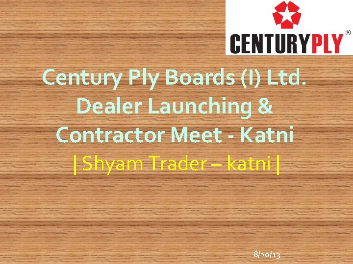 Century Ply Boards (I) Ltd. Dealer Launching & Contractor Meet - Katni | Shyam