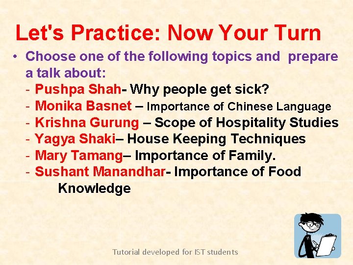 Let's Practice: Now Your Turn • Choose one of the following topics and prepare