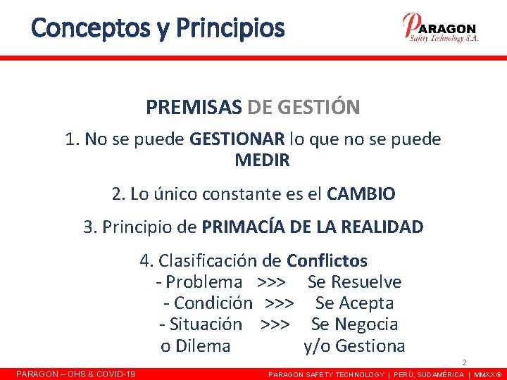 Conceptos y Principios PREMISAS DE GESTIÓN 1. No se puede GESTIONAR lo que no Conceptos y Principios PREMISAS DE GESTIÓN 1. No se puede GESTIONAR lo que no