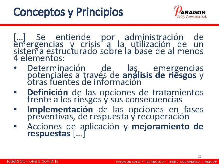 Conceptos y Principios […] Se entiende por administración de emergencias y crisis a la
