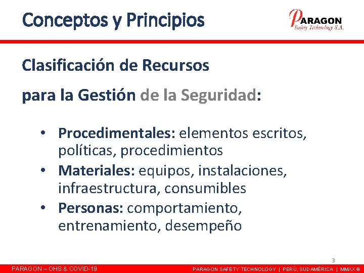 Conceptos y Principios Clasificación de Recursos para la Gestión de la Seguridad: • Procedimentales: Conceptos y Principios Clasificación de Recursos para la Gestión de la Seguridad: • Procedimentales: