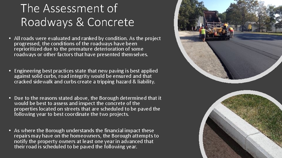 The Assessment of Roadways & Concrete • All roads were evaluated and ranked by