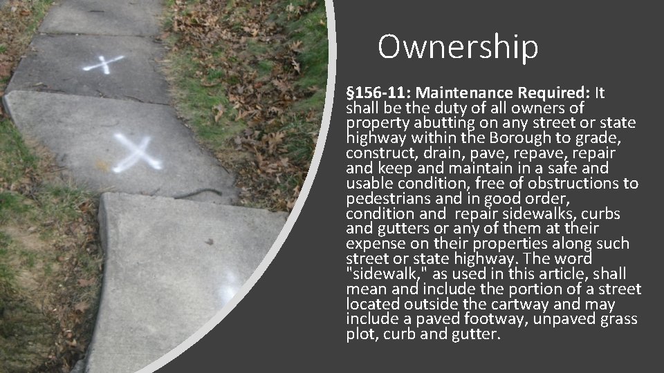 Ownership § 156 -11: Maintenance Required: It shall be the duty of all owners