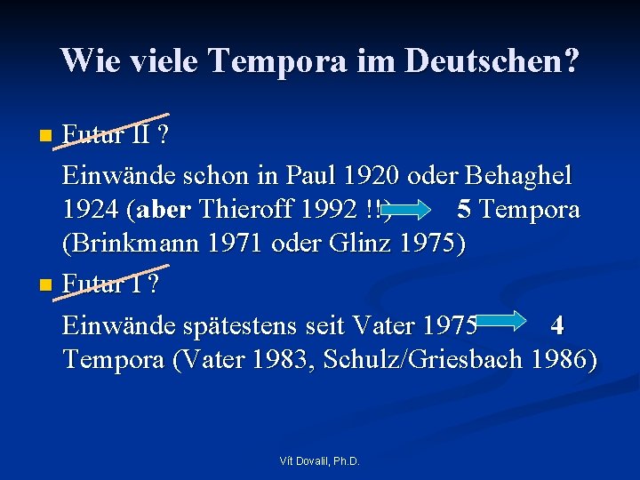 Wie viele Tempora im Deutschen? Futur II ? Einwände schon in Paul 1920 oder