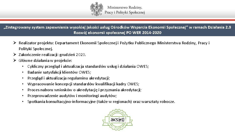 „Zintegrowany system zapewnienia wysokiej jakości usług Ośrodków Wsparcia Ekonomii Społecznej” w ramach Działania 2.