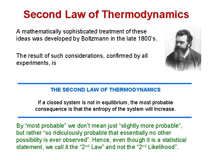 Second Law of Thermodynamics A mathematically sophisticated treatment of these ideas was developed by