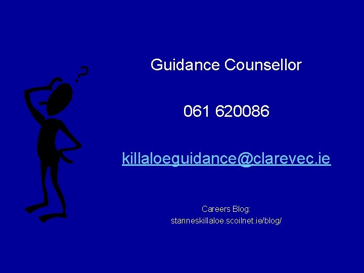 Guidance Counsellor 061 620086 killaloeguidance@clarevec. ie Careers Blog: stanneskillaloe. scoilnet. ie/blog/ 