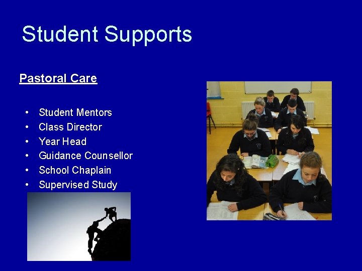 Student Supports Pastoral Care • • • Student Mentors Class Director Year Head Guidance