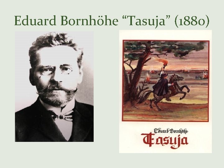 Eduard Bornhöhe “Tasuja” (1880) 