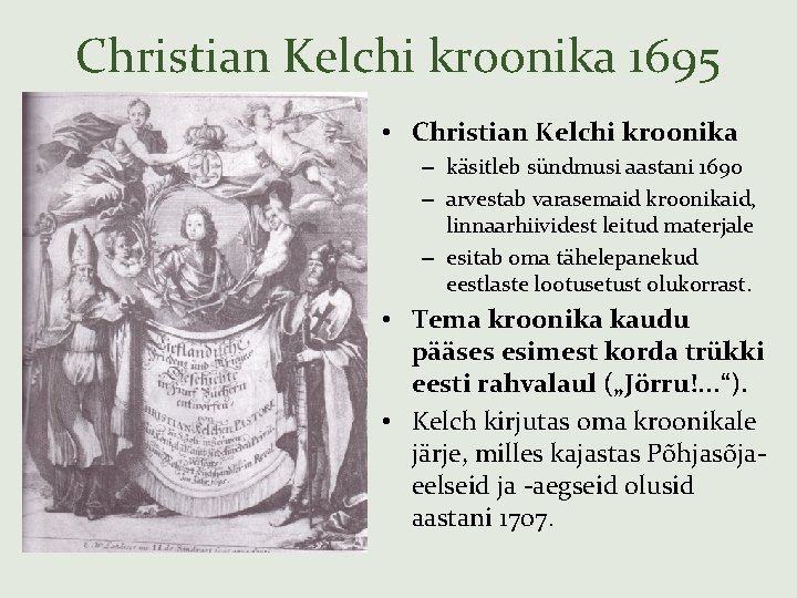 Christian Kelchi kroonika 1695 • Christian Kelchi kroonika – käsitleb sündmusi aastani 1690 –