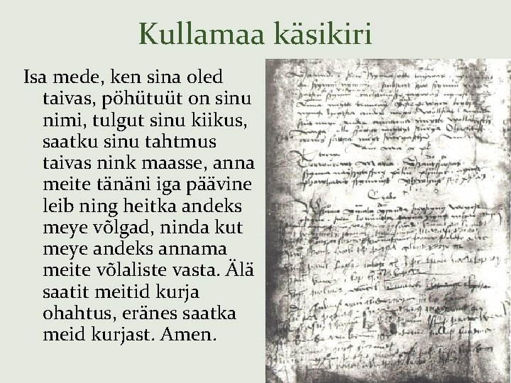 Kullamaa käsikiri Isa mede, ken sina oled taivas, pöhütuüt on sinu nimi, tulgut sinu