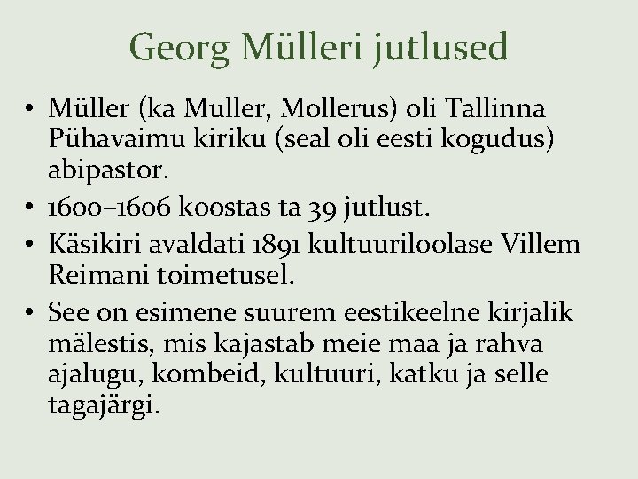 Georg Mülleri jutlused • Müller (ka Muller, Mollerus) oli Tallinna Pühavaimu kiriku (seal oli