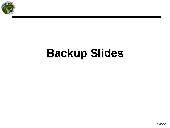 Backup Slides 24/22 
