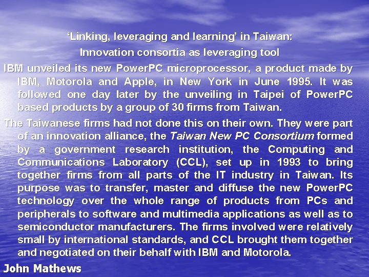 ‘Linking, leveraging and learning’ in Taiwan: Innovation consortia as leveraging tool IBM unveiled its