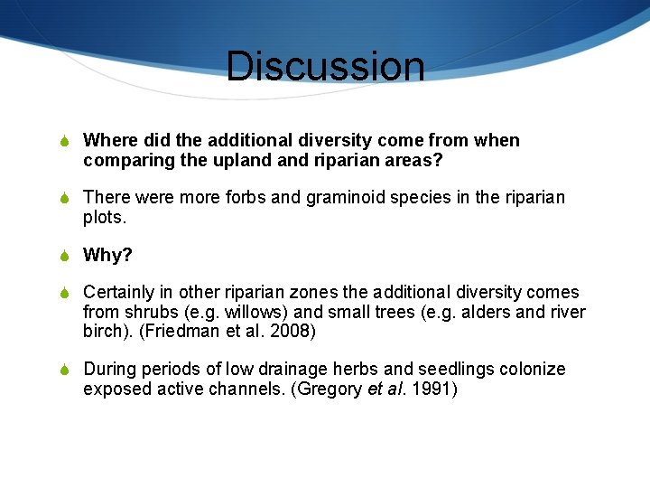 Discussion S Where did the additional diversity come from when comparing the upland riparian