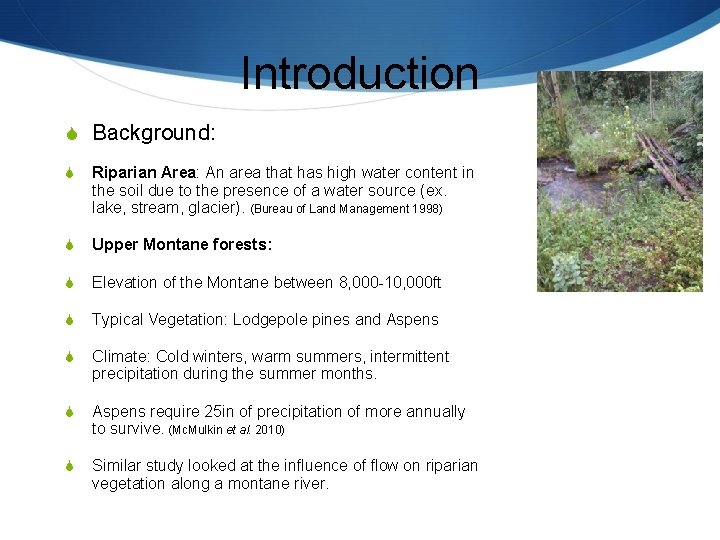 Introduction S Background: S Riparian Area: An area that has high water content in