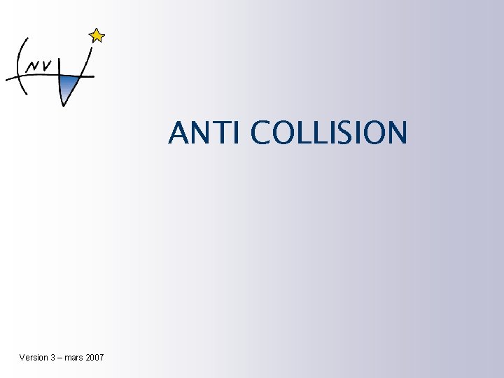 ANTI COLLISION Version 3 – mars 2007 