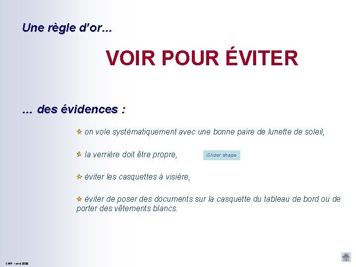 Une règle d’or… VOIR POUR ÉVITER … des évidences : on vole systématiquement avec
