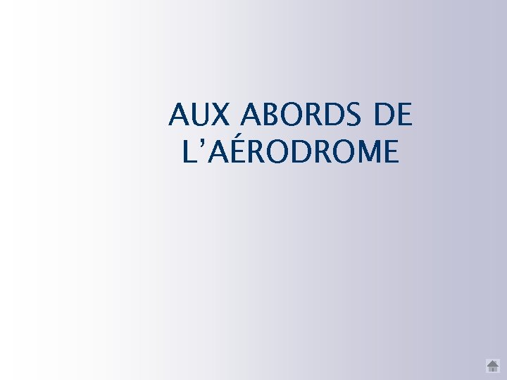 AUX ABORDS DE L’AÉRODROME 