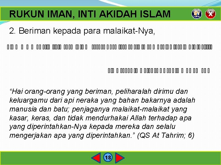 RUKUN IMAN, INTI AKIDAH ISLAM 2. Beriman kepada para malaikat-Nya, “Hai orang-orang yang beriman,