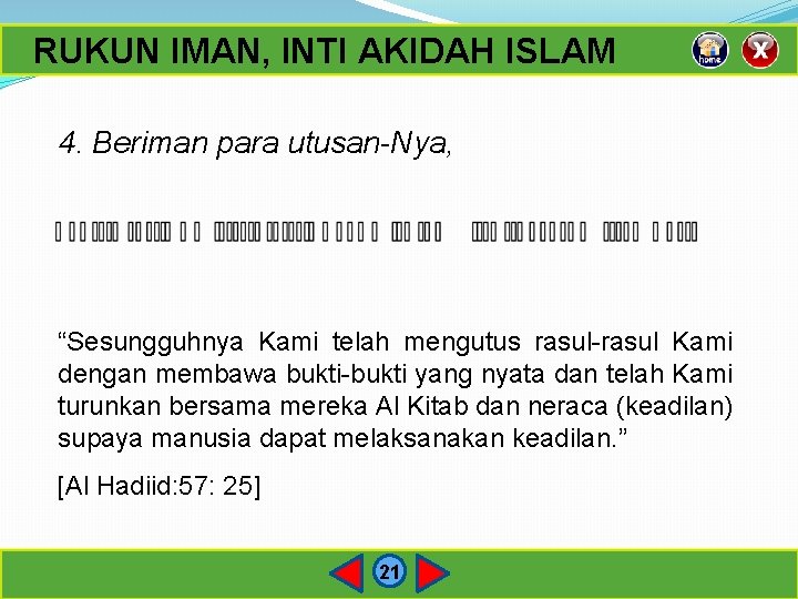 RUKUN IMAN, INTI AKIDAH ISLAM 4. Beriman para utusan-Nya, “Sesungguhnya Kami telah mengutus rasul-rasul