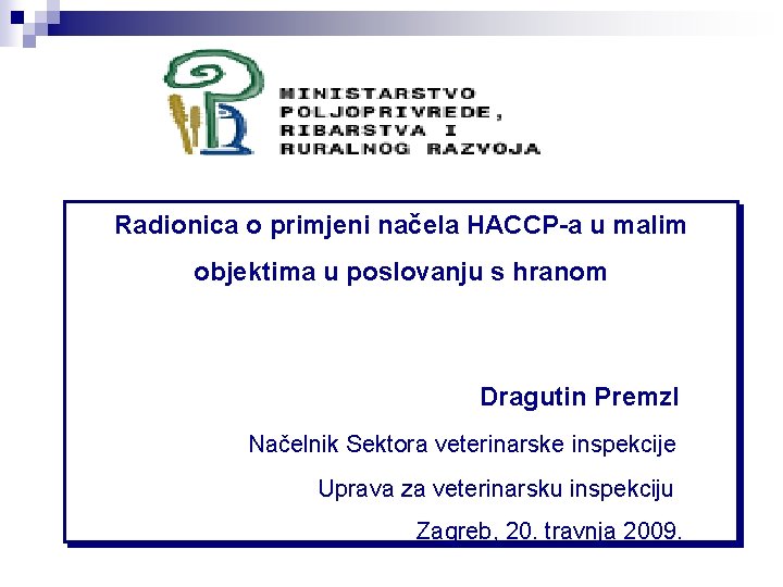 Radionica o primjeni načela HACCP-a u malim objektima u poslovanju s hranom Dragutin Premzl