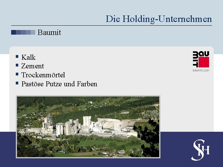 Die Holding-Unternehmen Baumit § Kalk § Zement § Trockenmörtel § Pastöse Putze und Farben