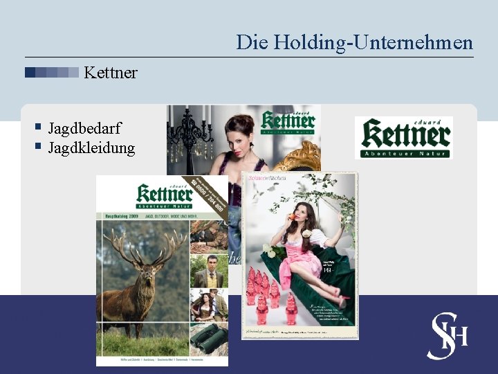Die Holding-Unternehmen Kettner § Jagdbedarf § Jagdkleidung 