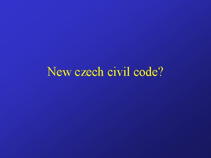 New czech civil code? 