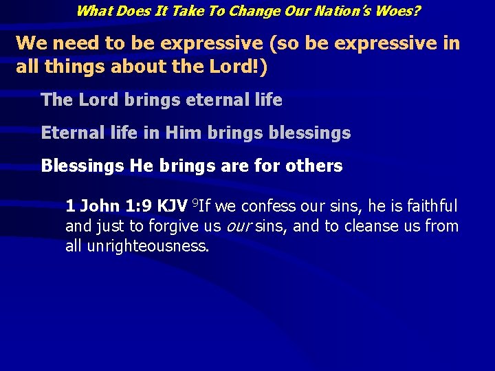What Does It Take To Change Our Nation’s Woes? We need to be expressive What Does It Take To Change Our Nation’s Woes? We need to be expressive